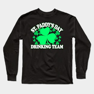 St Patricks Day Drinking Team - Irish Pride, Irish Drinking Squad, St Patricks Day 2018, St Pattys Day, St Patricks Day Shirts Long Sleeve T-Shirt